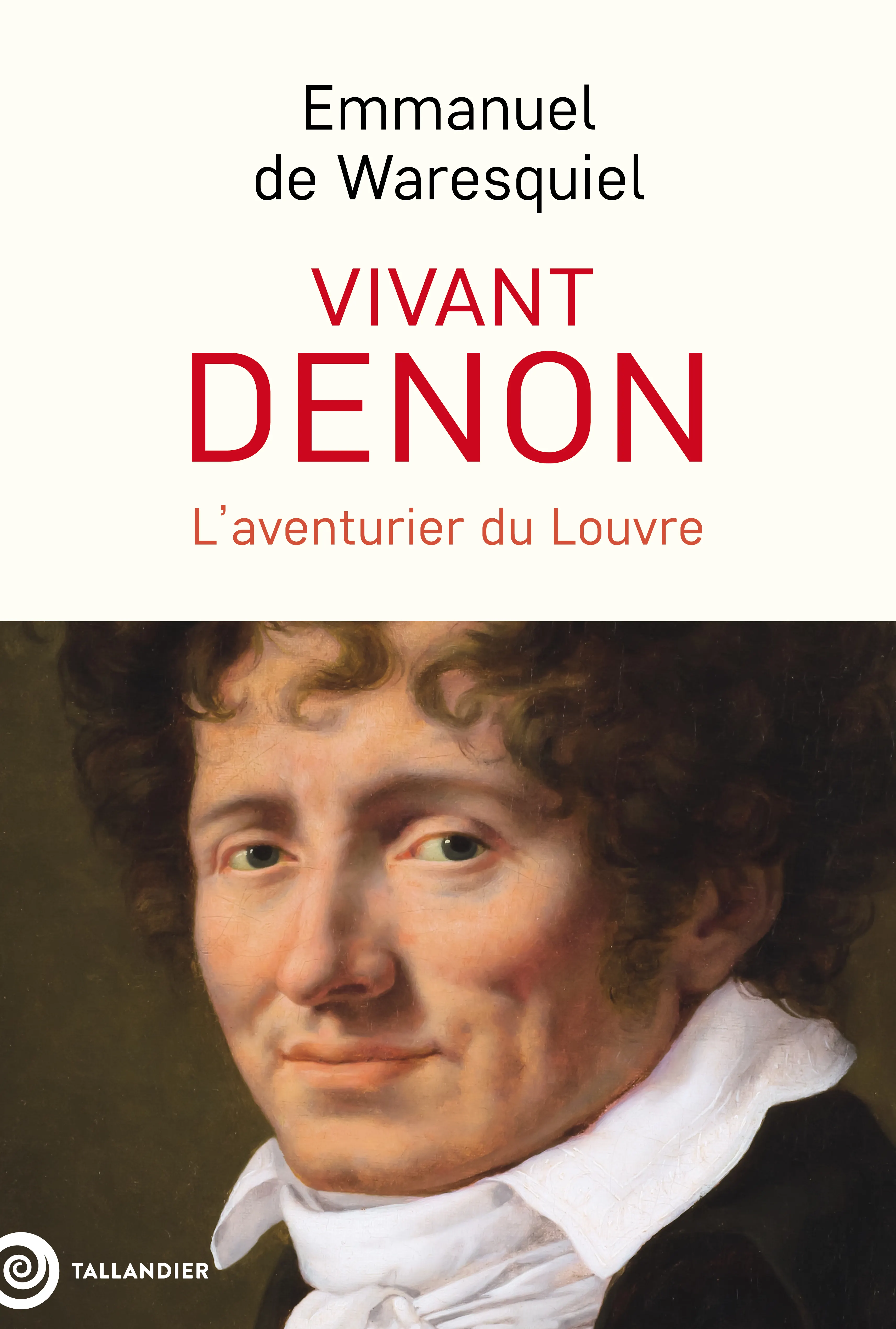 VIVANT DENON - L'AVENTURIER DU LOUVRE
