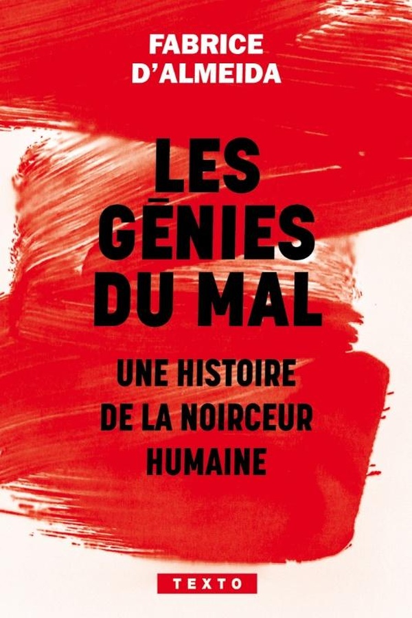 LES GENIES DU MAL - UNE HISTOIRE DE LA NOIRCEUR HUMAINE