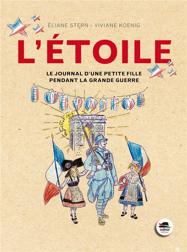 ETOILE (L') - JOURNAL PETITE FILLE PENDANT LA GRANDE GUERRE (NE)