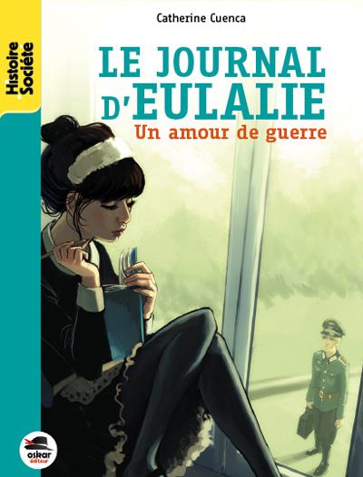 JOURNAL D'EULALIE (LE) - UN AMOUR DE GUERRE
