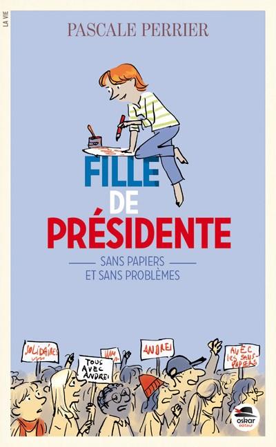 FILLE DE PRESIDENTE - SANS PAPIERS ET SANS PROBLEMES