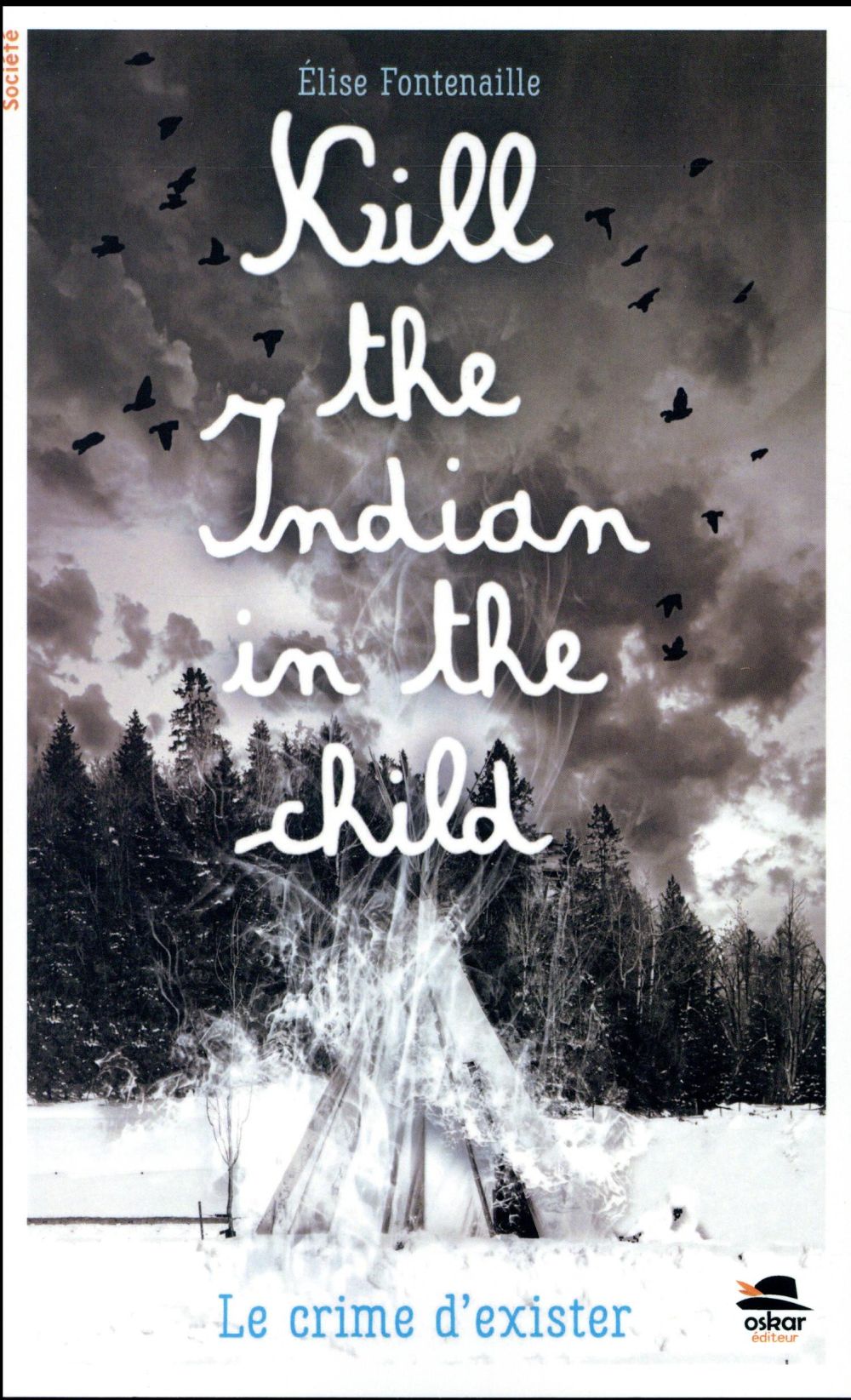 KILL THE INDIAN IN THE CHILD - LE CRIME D'EXISTER