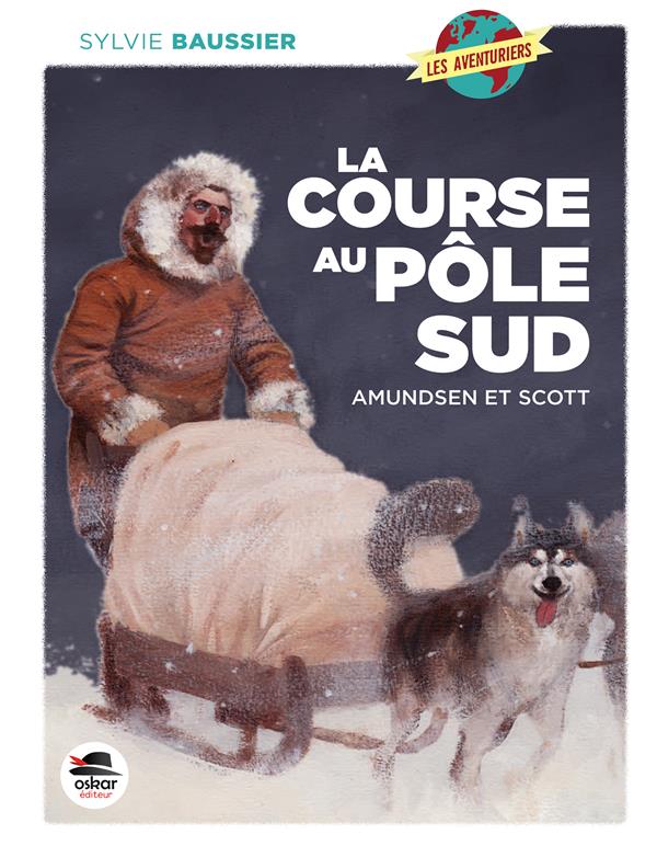 COURSE AU POLE SUD (LA) - AMUNDSEN ET SCOTT