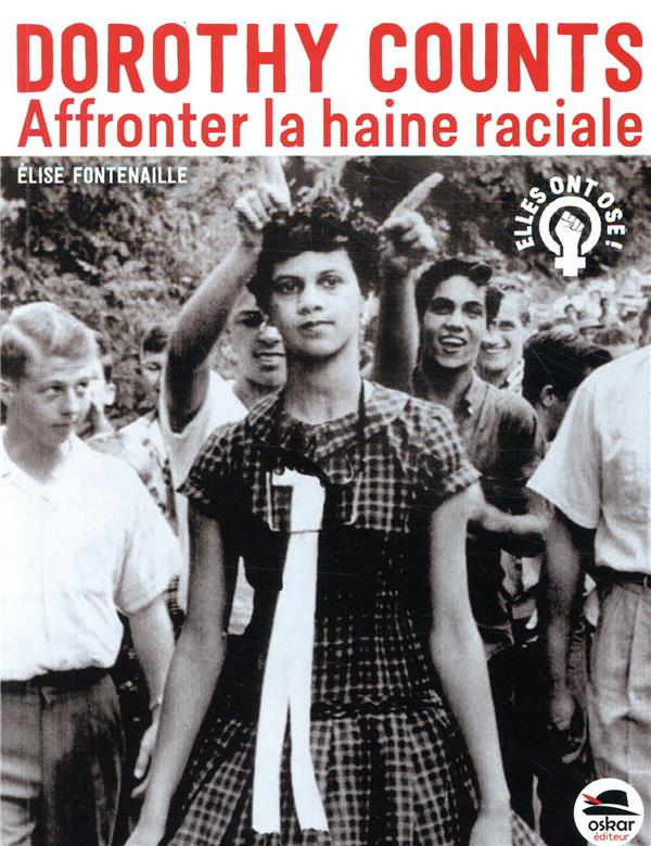 DOROTHY COUNTS - AFFRONTER LA HAINE RACIALE