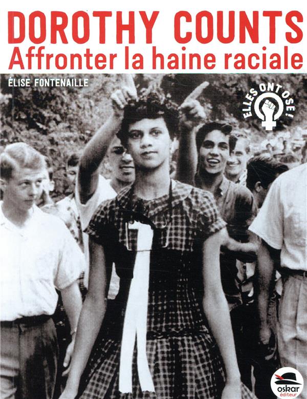 DOROTHY COUNTS - AFFRONTER LA HAINE RACIALE