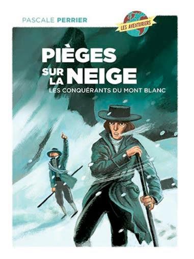 PIEGES SUR LA NEIGE - LES CONQUERANTS DU MONT BLANC