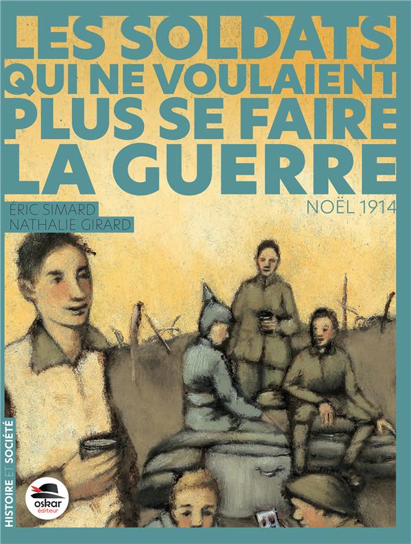 LES SOLDATS QUI NE VOULAIENT PLUS SE FAIRE LA GUERRE - NOEL 1914