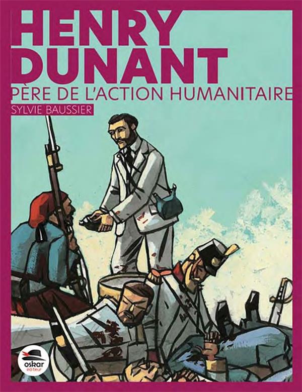 HENRY DUNANT -PERE DE L'ACTION HUMANITAIRE NED