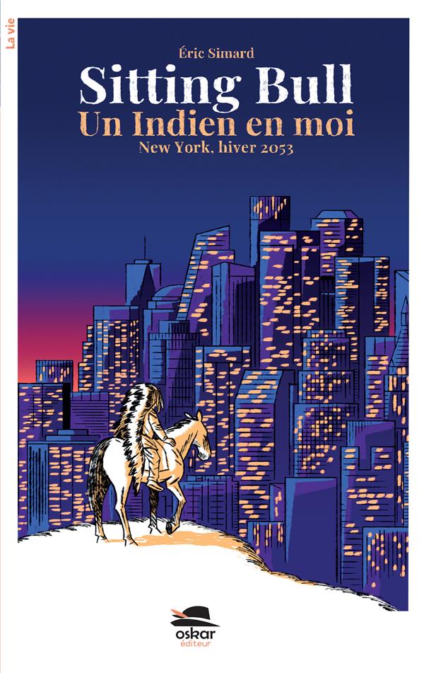 SITTING BULL. UN INDIEN EN MOI - NEW YORK, HIVER 2053