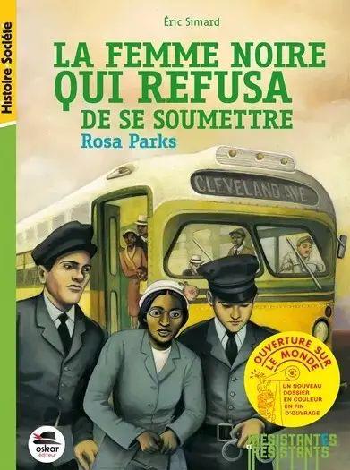 ROSA PARKS, LA FEMME NOIRE QUI REFUSA DE SE SOUMETTRE (NED)