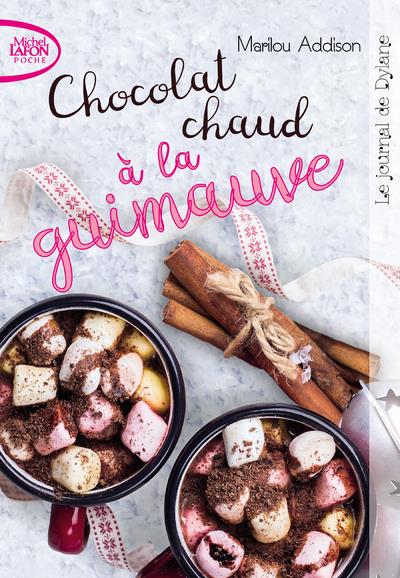 LE JOURNAL DE DYLANE - TOME 2 CHOCOLAT CHAUD A LA GUIMAUVE