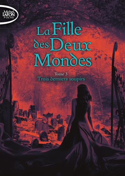 LA FILLE DES DEUX MONDES - TOME 3 - VOL03