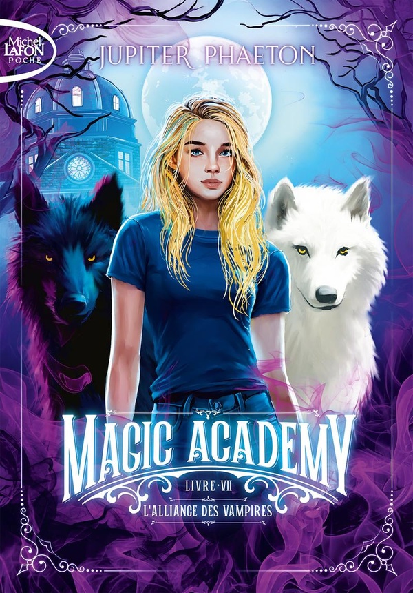 MAGIC ACADEMY - TOME 7 : L'ALLIANCE DES VAMPIRES