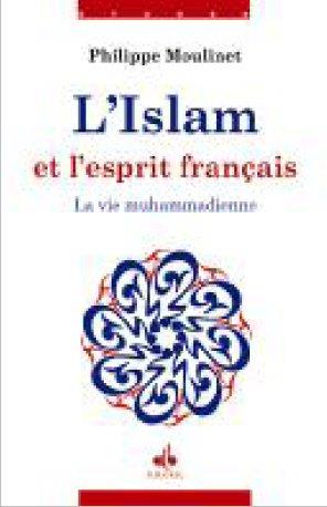ISLAM ET L'ESPRIT FRANCAIS (L') II : LA VIE MUHAMMADIENNE