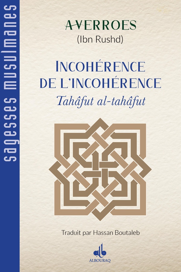 L'INCOHERENCE DE L'INCOHERENCE - TAHAFUT AL TAHAFUT