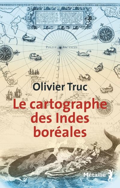 LE CARTOGRAPHE DES INDES BOREALES