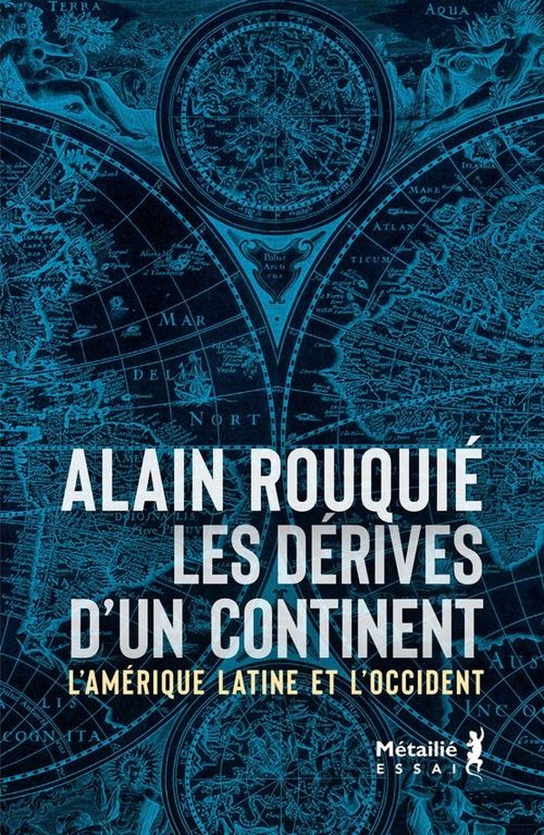LES DERIVES D'UN CONTINENT - L'AMERIQUE LATINE ET L'OCCIDENT