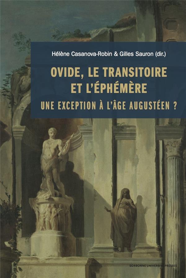 OVIDE, LE TRANSITOIRE ET L'EPHEMERE - UNE EXCEPTION A L AGE AUGUSTEEN ?