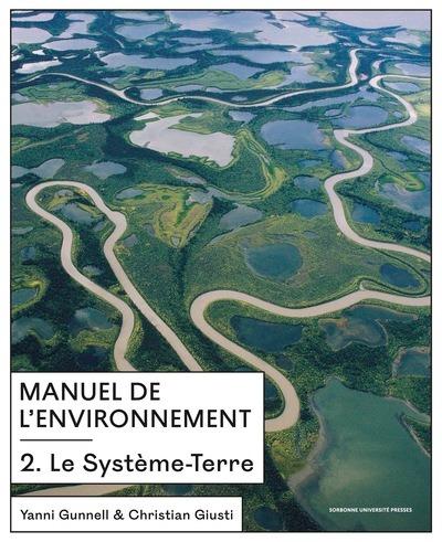 MANUEL DE L'ENVIRONNEMENT 2 - VOL. 2. LE SYSTEME-TERRE - EDITION ILLUSTREE