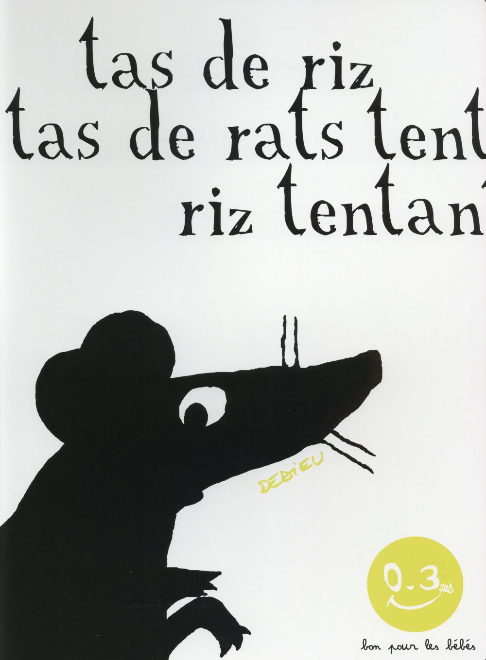 TAS DE RIZ, TAS DE RATS (BON POUR LES BEBES)