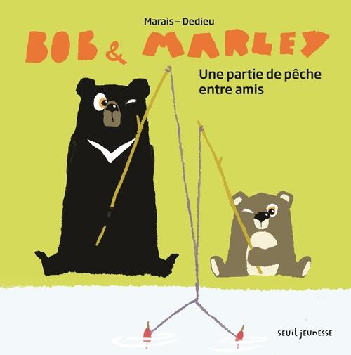 BOB ET MARLEY. UNE PARTIE DE PECHE ENTRE AMIS