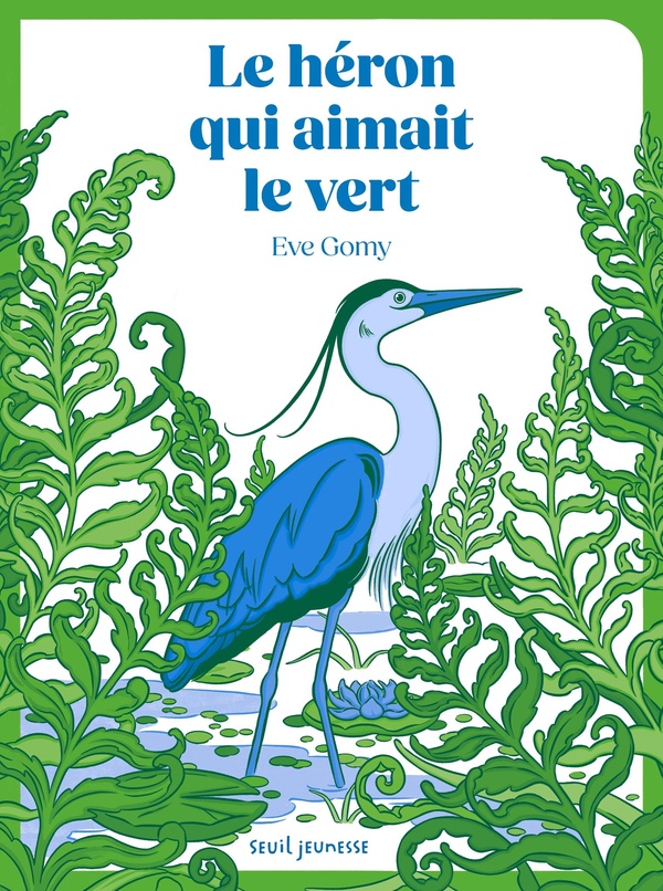 LE HERON QUI AIMAIT LE VERT