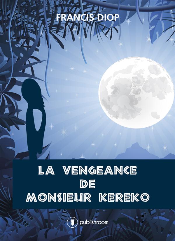 LA VENGEANCE DE MONSIEUR KEREKO
