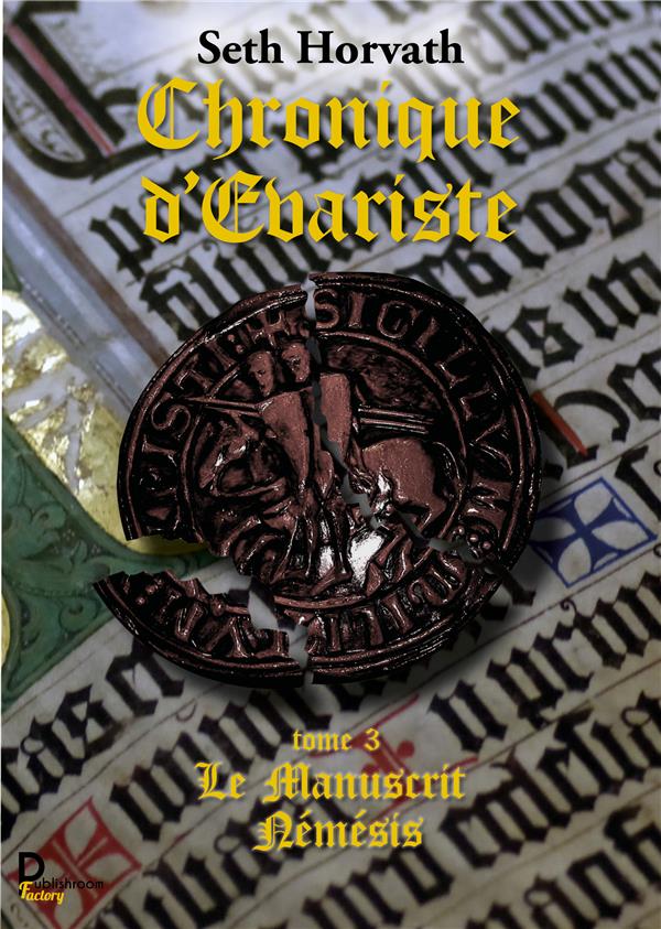 CHRONIQUE D'EVARISTE - TOME 3 - LE MANUSCRIT DE NEMESIS