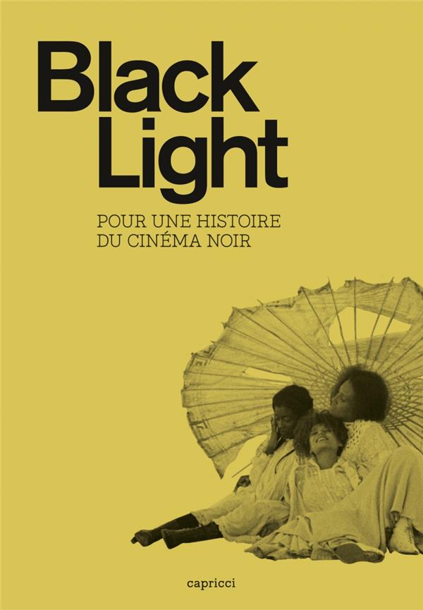 BLACK LIGHT - POUR UNE HISTOIRE DU CINEMA NOIR