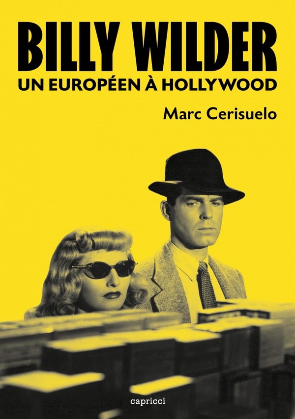 BILLY WILDER - UN EUROPEEN A HOLLYWOOD