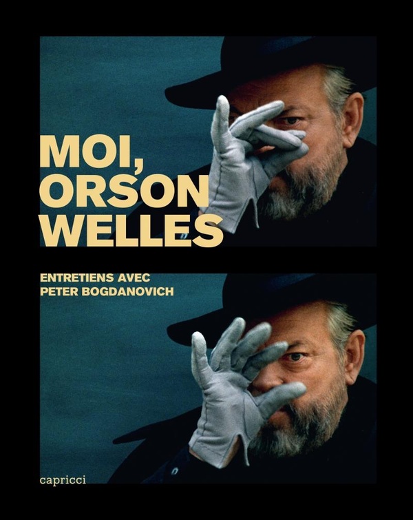MOI, ORSON WELLES - ENTRETIENS AVEC PETER BOGDANOVICH