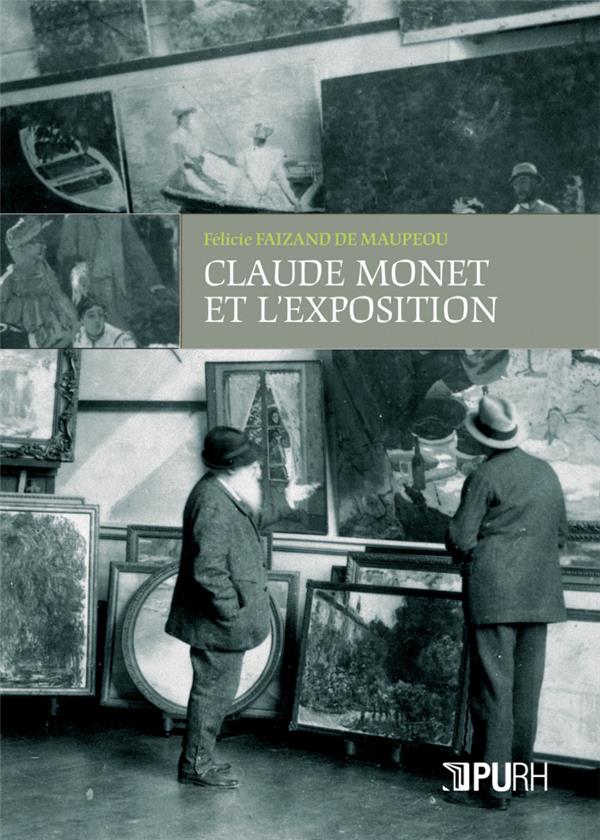 CLAUDE MONET ET L'EXPOSITION - UNE STRATEGIE DE CARRIERE A L'AVENEMENT DU MARCHE DE L'ART