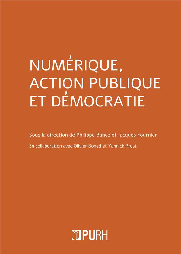 NUMERIQUE, ACTION PUBLIQUE ET DEMOCRATIE