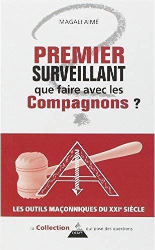 PREMIER SURVEILLANT QUE FAIRE AVEC LES COMPAGNONS ?