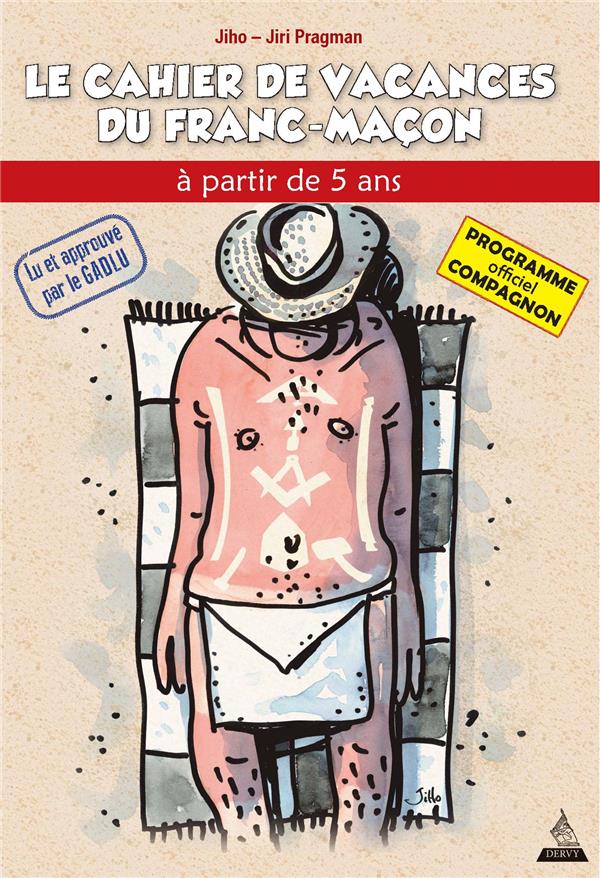 LE CAHIER DE VACANCES DU FRANC-MACON - COMPAGNON (2018)