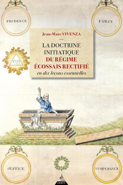 LA DOCTRINE INITIATIQUE DU REGIME ECOSSAIS RECTIFIE EN DIX LECONS ESSENTIELLES