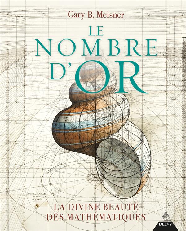 LE NOMBRE D'OR - LA DIVINE BEAUTE DES MATHEMATIQUES