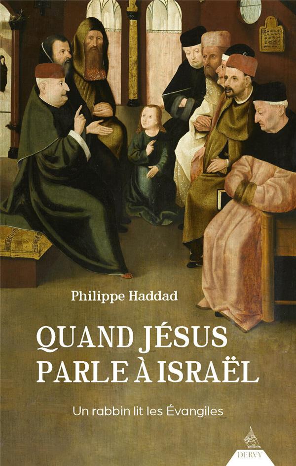 QUAND JESUS PARLE A ISRAEL - UN RABBIN LIT LES EVANGILES