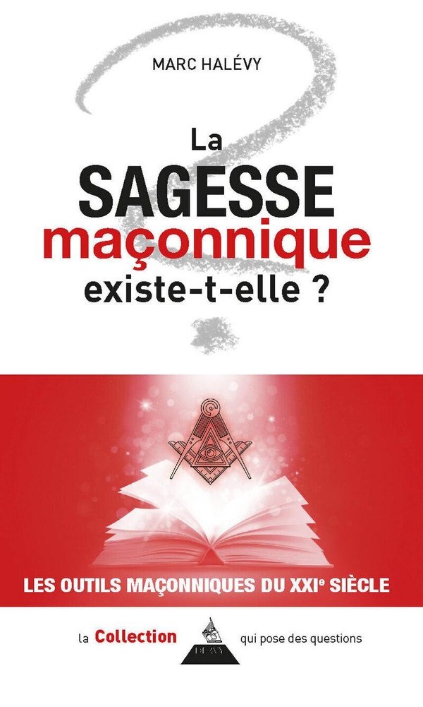 LA SAGESSE MACONNIQUE EXISTE-T-ELLE ?