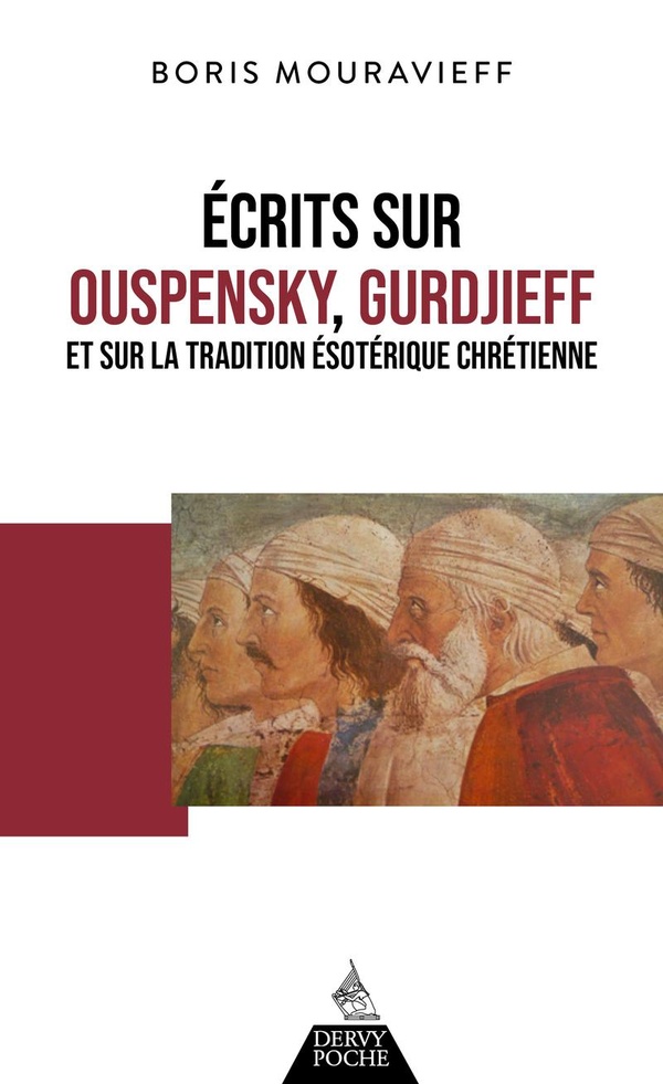 ECRITS SUR OUSPENSKY, GURDJIEFF ET SUR LA TRADITION ESOTERIQUE CHRETIENNE