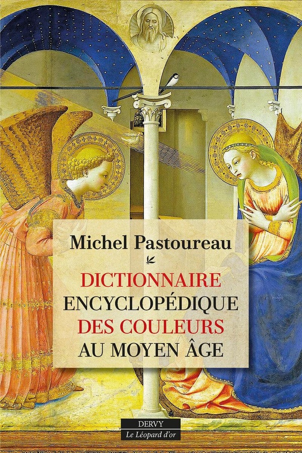 DICTIONNAIRE ENCYCLOPEDIQUE DES COULEURS AU MOYEN AGE