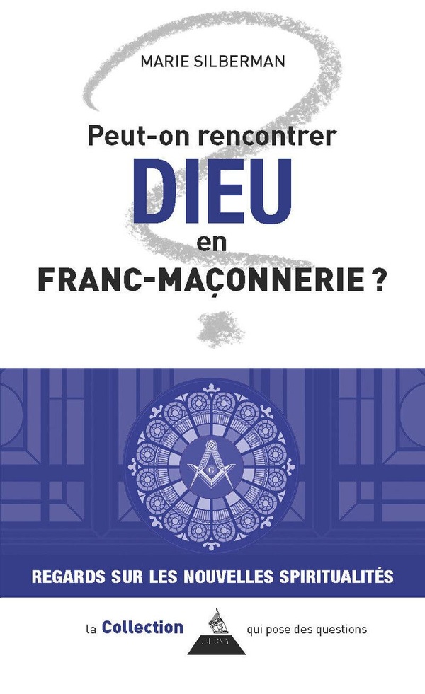 PEUT-ON RENCONTRER DIEU EN FRANC-MACONNERIE ?