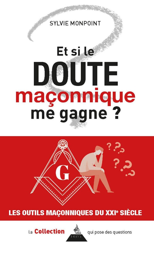 ET SI LE DOUTE MACONNIQUE ME GAGNE ?