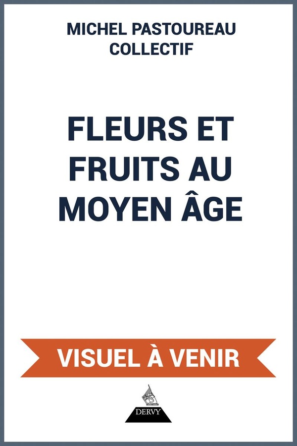 FLEURS ET FRUITS AU MOYEN AGE