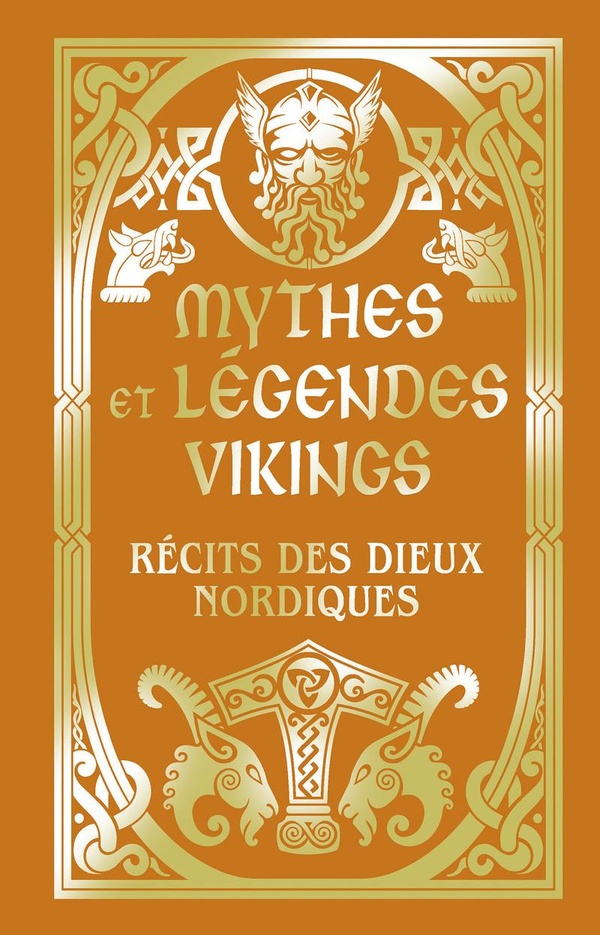 MYTHES ET LEGENDES VIKINGS - RECITS DES DIEUX NORDIQUES
