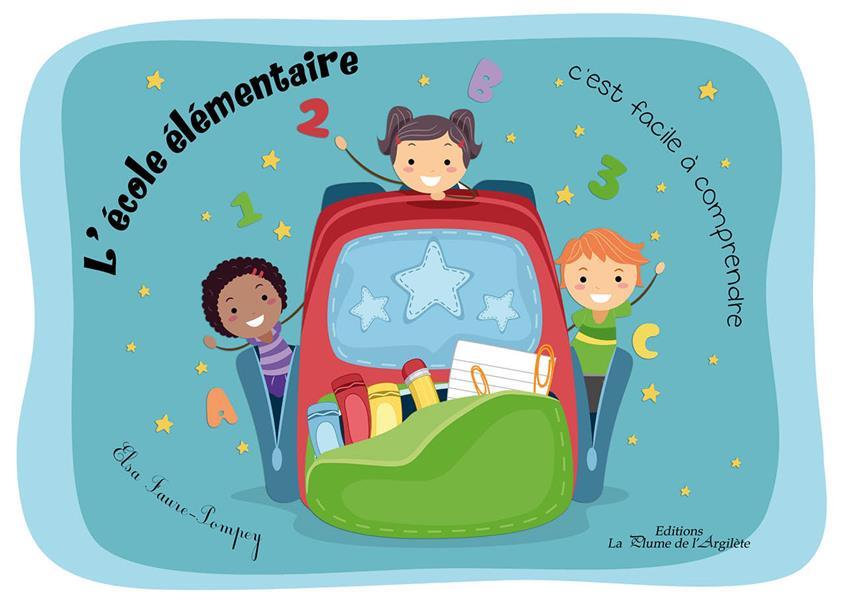 L'ECOLE ELEMENTAIRE, C'EST FACILE A COMPRENDRE