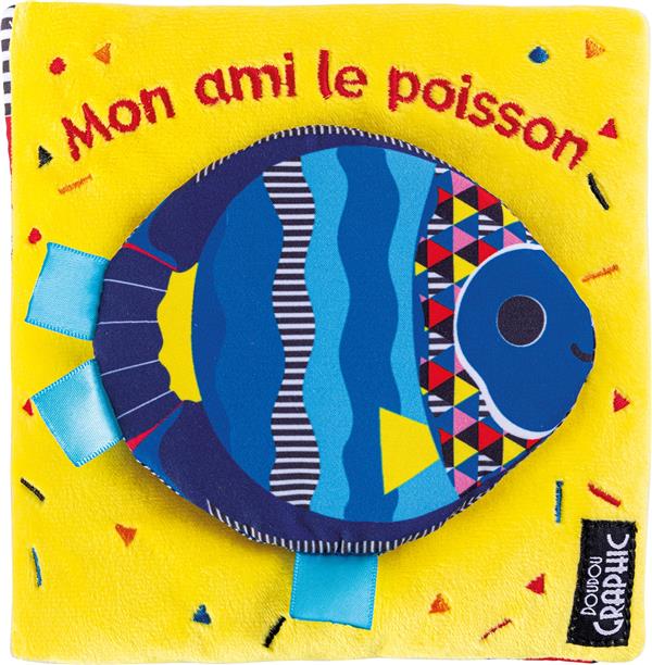 DOUDOU GRAPHIC - MON AMI LE POISSON