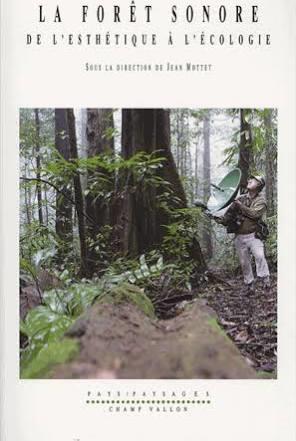 LA FORET SONORE - DE L'ESTHETIQUE A L'ECOLOGIE
