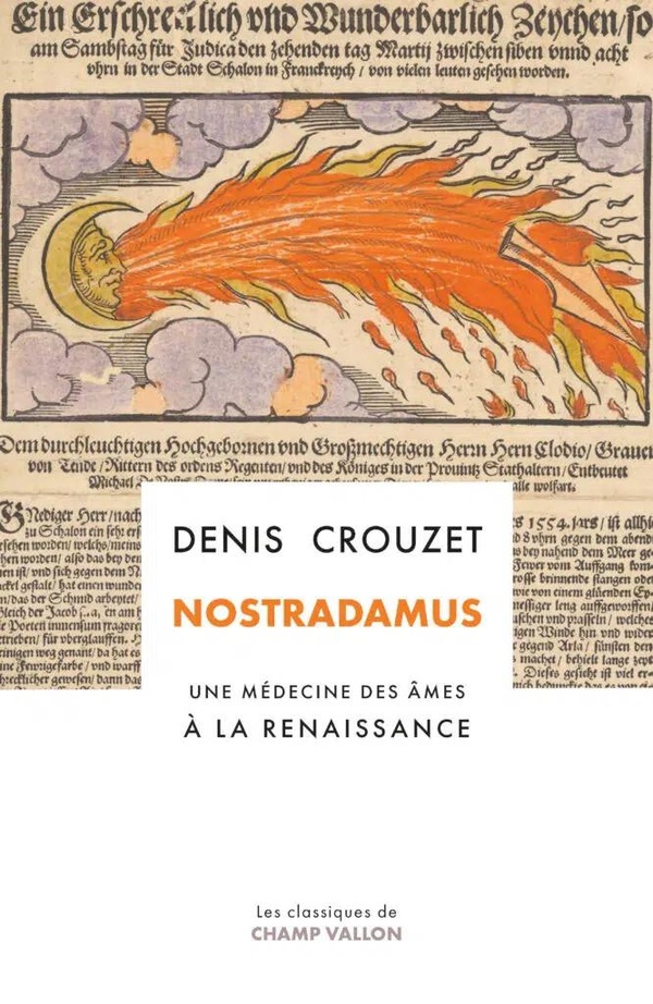 NOSTRADAMUS - UNE MEDECINE DES AMES A LA RENAISSANCE