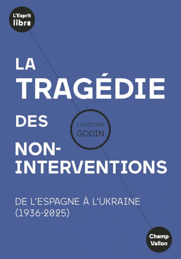 LA TRAGEDIE DES NON-INTERVENTIONS - DE L'ESPAGNE A L'UKRAINE